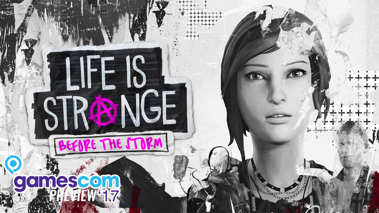 Life is Strange: Before the Storm - GC17 preview